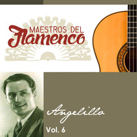 Angelillo - Maestros del Flamenco, Vol. 6