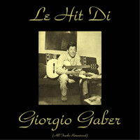 Giorgio Gaber - Le hit di Giorgio Gaber (All Tracks Remastered)