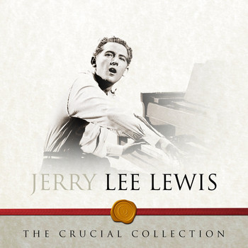 Jerry Lee Lewis - The Crucial Collection