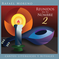 Rafael Moreno - Reunidos en Tu Nombre 2