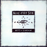 Blue-Eyed Son - West of Lincoln