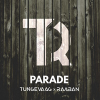 Tungevaag & Raaban - Parade