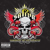 Saliva - Survival Of The Sickest (Explicit)
