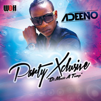 Adeeno - Pawty Xclusive 'Di Music a Tump' - Single