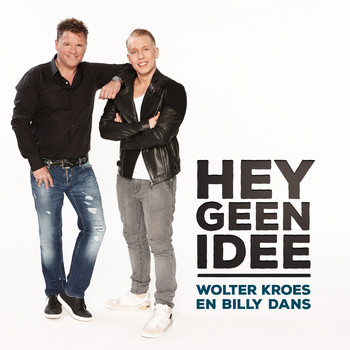 Wolter Kroes featuring Billy Dans - Hey Geen Idee