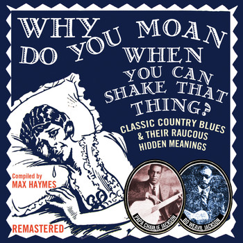 Papa Charlie Jackson - Why Do You Moan When You Can Shake That Thing