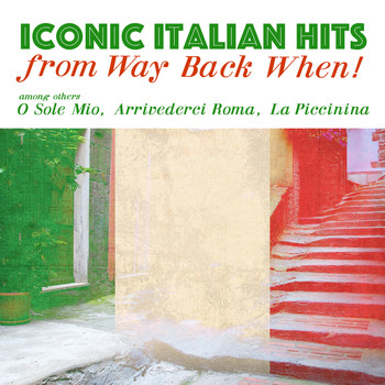 Various Artists - Iconic Italian Hits from Way Back When!
