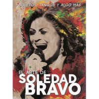 Soledad Bravo - El Arte de Soledad Bravo. Boleros, Tangos y Algo Mas
