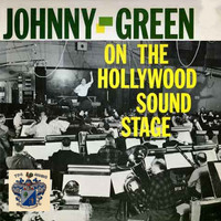 Johnny Green - On the Hollywood Sound Stage