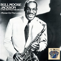 Bullmoose Jackson - Moose On the Loose