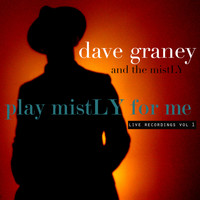 dave graney and the mistLY - Play MistLY for Me