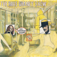 Dave Graney - Kiss Tomorrow Goodbye (2015 Expanded Edition)