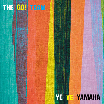 The Go! Team - Ye Ye Yamaha