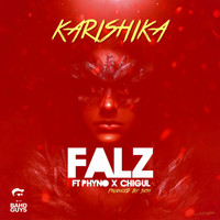 Falz feat. Phyno and Chigurl - Karishika
