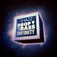 Asnazzy - Drop The Bass To Infinity
