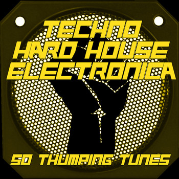 Various Artists - Techno, Hard House, Electronica - 50 Thumping Tunes, Vol. 1