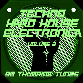 Various Artists - Techno, Hard House, Electronica - 50 Thumping Tunes, Vol. 2