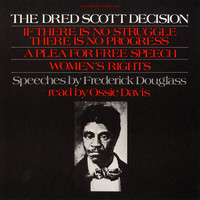 Ossie Davis - Frederick Douglass' Speeches inc. The Dred Scott Decision