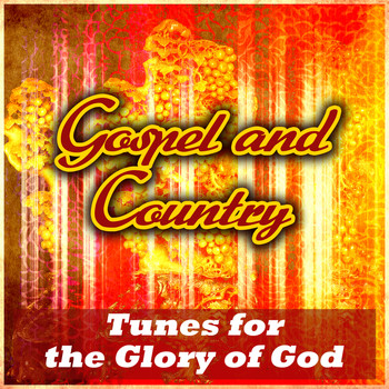 Various Artists - Gospel and Country - Tunes for the Glory of God