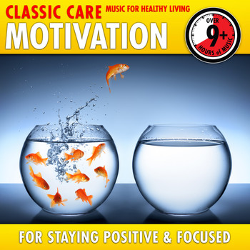 Various Artists - Motivation: Classic Care - Music for Healthy Living for Staying Positive & Focused