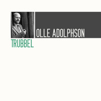 Olle Adolphson - Trubbel