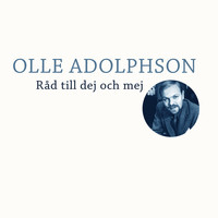 Olle Adolphson - Råd till dej och mej