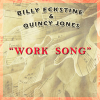 Billy Eckstine & Quincy Jones - Work Song
