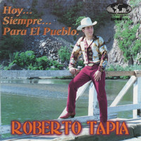 Roberto Tapia - Hoy Siempre para el Pueblo
