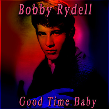 Bobby Rydell - Good Time Baby
