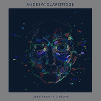Andrew Claristidge - Delorean's Dream EP