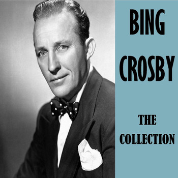 Bing Crosby - The Collection