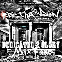 Fe Tha Don - Dedicated 2 Glory (Explicit)