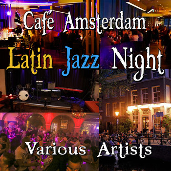 Various Artists - Café Amsterdam - Latin Jazz Night