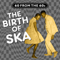 Various Artists - 60 from the 60s - The Birth of Ska