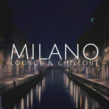 Various Artists - Milano Lounge & Chillout