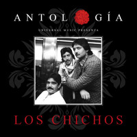 Los Chichos - Antología De Los Chichos (Remasterizado 2015)