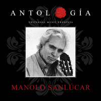 Manolo Sanlúcar - Antología De Manolo Sanlúcar (Remasterizado 2015)