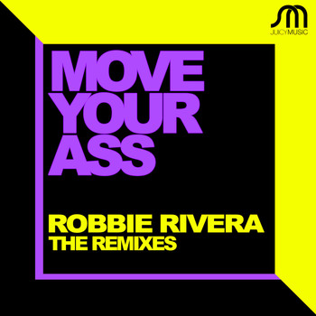 Robbie Rivera - Move Your Ass