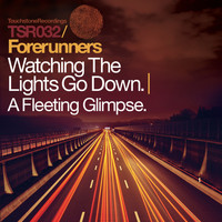 Forerunners - Watching the Lights Go Down + A Fleeting Glimpse EP