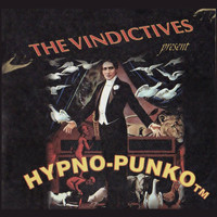 The Vindictives - Hypno-Punko