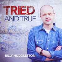 Billy Huddleston - Tried and True