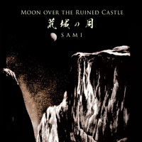 Sami - Moon Over the Ruined Castle