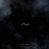 King James - iThot (feat. Olivia)
