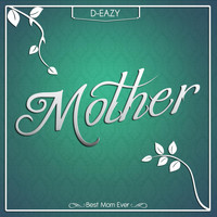 D-Eazy - Mother