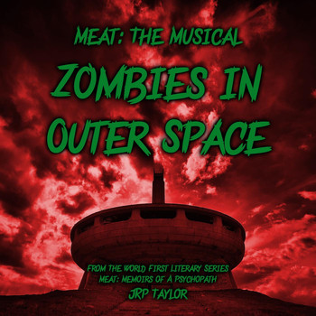 Jonathan Taylor - Meat the Musical: Zombies in Outer Space