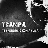 Trampa - Te Presenteio Com a Fúria (Explicit)