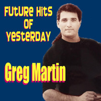 Greg Martin - Future Hits of Yesterday