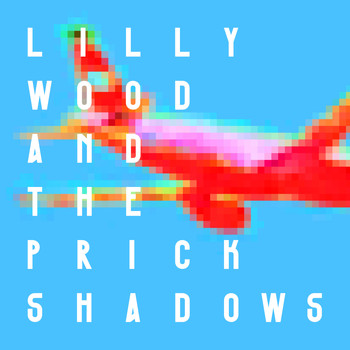 Lilly Wood and The Prick / - Shadows - Single