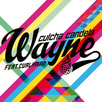 Culcha Candela - Wayne (feat. Curlyman)