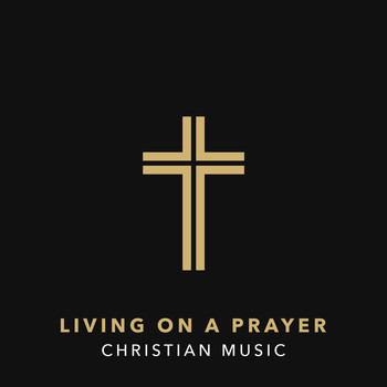 Various Artists - Living On A Prayer - Christian Music